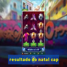 resultado do natal cap